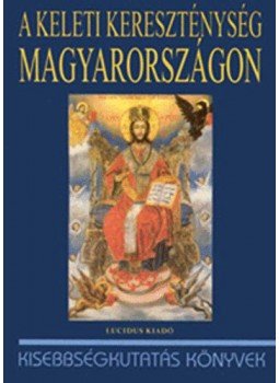Doncsev Toso; Szőke Lajos (szerkesztők) - A keleti kereszténység Magyarországon, null 2007 antikvár könyv