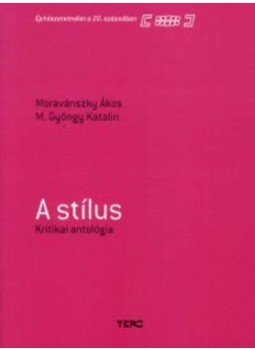 M. Gyöngy Katalin; Moravánszky Ákos - A stílus - Kritikai antológia M. Gyöngy Katalin; Moravánszky Ákos - A stílus - Kritikai antológia, null 2009 antikvár könyv