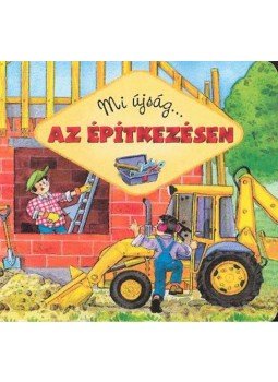 Artur Nowicki - Miújság... Az építkezésen Artur Nowicki - Miújság... Az építkezésen, null 2009 antikvár könyv
