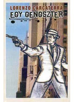 Lorenzo Carcaterra - Egy gengszter Lorenzo Carcaterra - Egy gengszter, null 2003 antikvár könyv