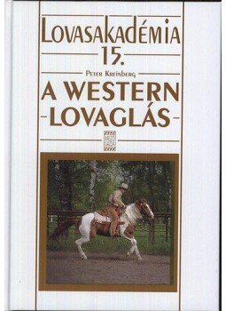 Peter Kreinberg - A westernlovaglás 15. - Lovasakadémia 15., null 2009 antikvár könyv