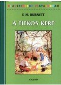 Frances Hodgson Burnett - A titkos kert