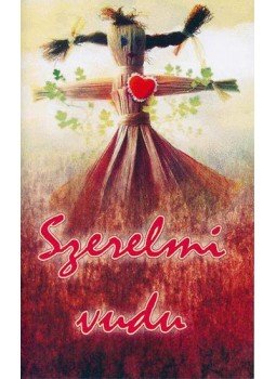 - Szerelmi Vudu - vudu babával - Szerelmi Vudu - vudu babával, null 2009 antikvár könyv