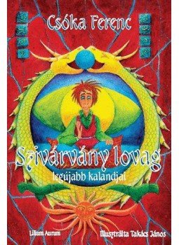Csóka Ferenc - Szivárvány lovag legújabb kalandjai,  2009 antikvár könyv