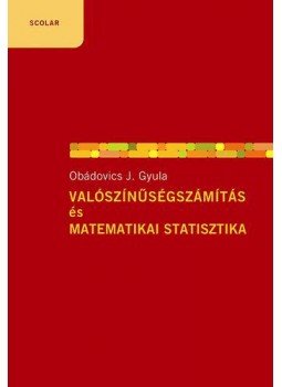 Obádovics J. Gyula - Valószínűségszámítás és matematikai statisztika Obádovics J. Gyula - Valószínűségszámítás és matematikai statisztika, null 2016 antikvár könyv
