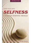Fehér Pálma Virág - Selfness - A tudatosönépítés trendje - A Fitness, Wellness, Selfness mindennapi üzenetei