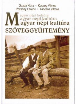 Székely Győző (szerk.) - Magyar népi kultúra - Szöveggyűjtemény, null 2008 antikvár könyv