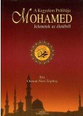 Osman Nuri Topbas - A Kegyelem Prófétája: Mohamed - Jelenetek az életéből