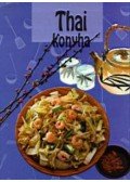 Hargitai György - Thai konyha - Izgalmas, fűszeres ízek, egzotikusan illatos fogások