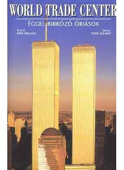 Skinner, P., Wallace, M. - World Trade Center:Éggel birkózó óriások, null 2002 antikvár könyv