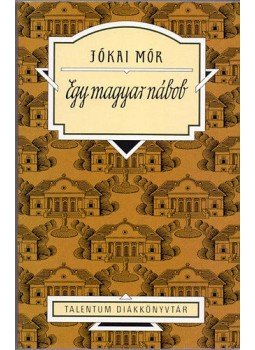 Jókai Mór - Egy magyar nábob Jókai Mór - Egy magyar nábob, null 2006 antikvár könyv