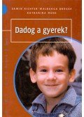 Richter, Erwin,Brügge, Walburga,Mohs, Katharina - Dadog a gyerek?