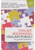 Gutman Bea (szerk.) - Családi boldogság, családi pokol