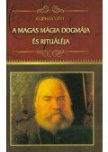 Eliphas Lévi - A magas mágia dogmája és rituáléja