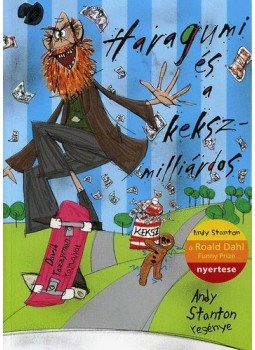 Andy Stanton - Haragumi és a kekszmilliárdos Andy Stanton - Haragumi és a kekszmilliárdos, 2009 antikvár könyv