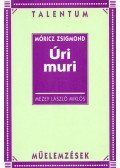 Mezey László Miklós - Móricz Zsigmond: Úri muri - Talentum Műelemzések