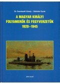 Csonkaréti Károly,Sárhidai Gyula - A Magyar Királyi Folyamerők és fegyverzetük 1920-1945