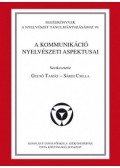 Gecső Tamás; Sárdi Csilla (szerk.) - A kommunikáció nyelvészeti aspektusai
