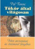Pál Ferenc - Tükör által világosan