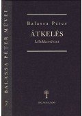 Balassa Péter - Átkelés II.  - Lélekkertészet