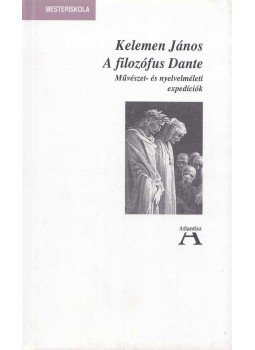 Kelemen János - A filozófus Dante Kelemen János - A filozófus Dante, Budapest 2002 antikvár könyv