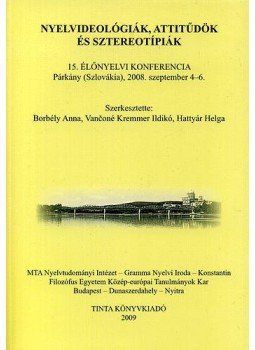 Borbély Anna; Vanconé Kremmer Ildikó (szerk.) - Nyelvideológiák, attitűdök és sztereotípiák Borbély Anna; Vanconé Kremmer Ildikó (szerk.) - Nyelvideológiák, attitűdök és sztereotípiák, null 2009 antikvár könyv