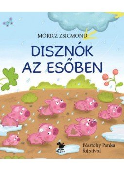 Móricz Zsigmond - Disznók az esőben Móricz Zsigmond - Disznók az esőben, null 2017 antikvár könyv