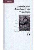 Kelemen János - Az ész képe és tette