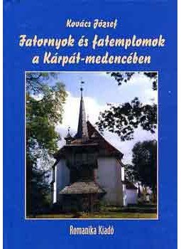 Dr. Kovács József - Fatornyokés fatemplomok a Kárpát-medencében Dr. Kovács József - Fatornyokés fatemplomok a Kárpát-medencében, null 2004 antikvár könyv