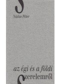 Nádas Péter - Az égi és a földi szerelemről