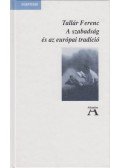 Tallár Ferenc - A szabadság és az európai tradíció