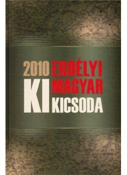 Stanik István (szerk.) - Erdélyi Magyar Ki Kicsoda 2010 Stanik István (szerk.) - Erdélyi Magyar Ki Kicsoda 2010, 2009 antikvár könyv