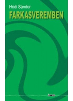 Hódi Sándor - Farkasveremben Hódi Sándor - Farkasveremben, null 2009 antikvár könyv