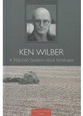 Ken Wilber - A Működő Szellem rövid története