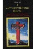 Eliphas Lévi - A Nagy Misztériumok Kulcsa