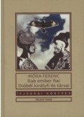 Móra Ferenc - Rab ember fiai / Dióbél királyfi és társai