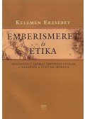 Kelemen Erzsébet - Emberismeretés etika - Középszintű szóbeli érettségi tételek és jegyzetek a tanítási órákhoz