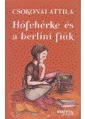 Csokonai Attila - Hófehérke és a berlini fiúk - Egy hivatásos olvasó kalandozása a gyermek- és ifjúsági irodalomban