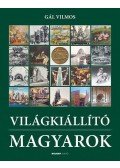 Gál Vilmos - Világkiállító magyarok