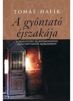 Tomás Halík - A gyóntató éjszakája - A kishitűség ellentmondásai posztoptimista korunkban, null 2010 antikvár könyv