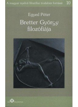 Egyed Péter (szerk.) - Bretter György filozófiája Egyed Péter (szerk.) - Bretter György filozófiája, null 2007 antikvár könyv