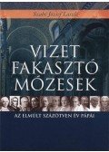 Szabó József László - Vizet fakasztó Mózesek