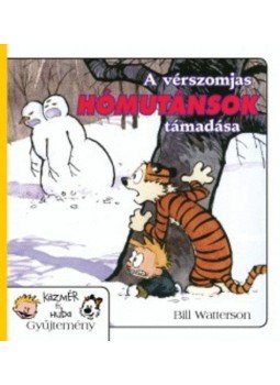 Bill Watterson - A vérszomjas hómutánsok támadása - Kázmér és Huba 7., Budapest 2010 antikvár könyv