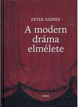 Szondi, Peter - A modern dráma elmélete Szondi, Peter - A modern dráma elmélete, null 2002 antikvár könyv