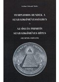 Arthur Edward Waite - Templomos rendek a szabadkőművességben / Az ősi és primitív szabadkőműves rítus
