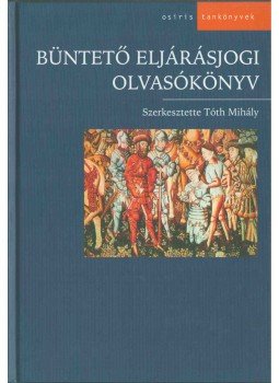 Tóth Mihály - Büntető eljárásjogi olvasókönyv Tóth Mihály - Büntető eljárásjogi olvasókönyv, Budapest 2003 antikvár könyv