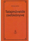 Birkás Márta - Talajművelők zsebkönyve