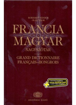 Oláh Tibor; Eckhardt Sándor - Francia-magyar nagyszótár + NET - Grand Dictionnaire Francais-Hongrois, null 2010 antikvár könyv