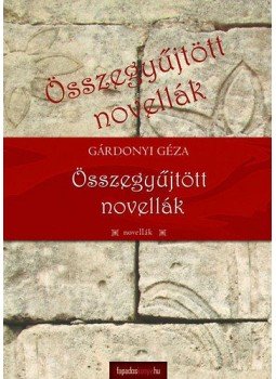 Gárdonyi Géza - Összegyűjtött novellák - Novellák 3, null 2010 antikvár könyv