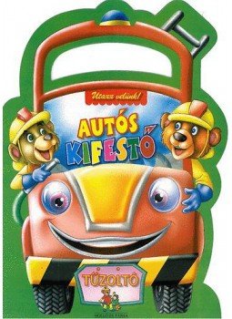 - Autós kifestő - Tűzoltó - Utazz velünk! - Autós kifestő - Tűzoltó - Utazz velünk!, null 2010 antikvár könyv